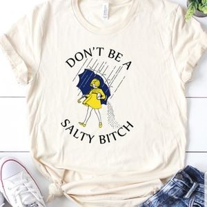 Salty bitch Tshirt